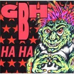 Charged GBH : Ha Ha